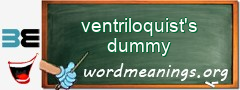 WordMeaning blackboard for ventriloquist's dummy